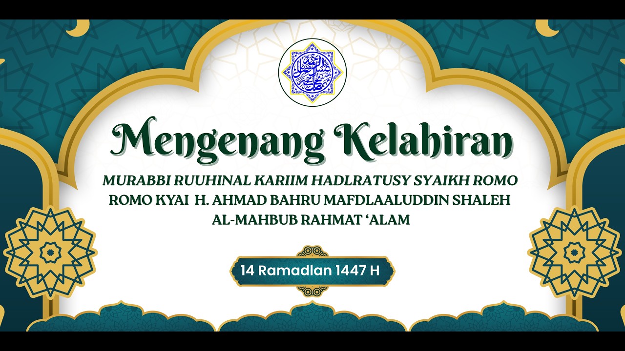 MENGENANG KELAHIRAN MALAM 14 RAMADLAN 1447H - 3 MARET 2026