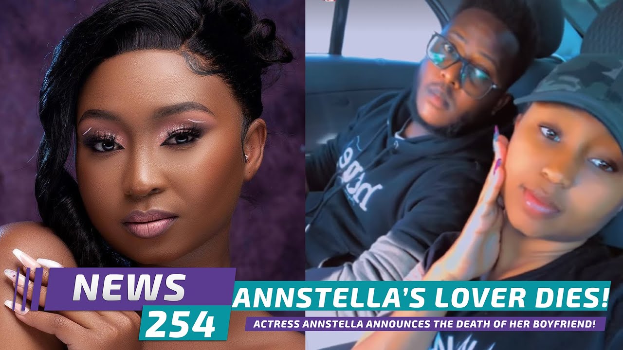 UCHUNGU😭😭 Actress Ann Stellah's boyfriend dies.😭