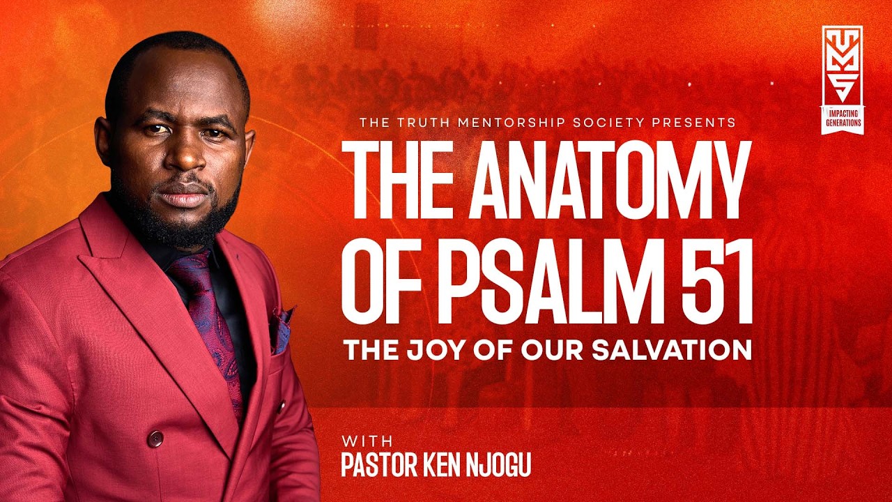 THE ANATOMY OF PSALMS 51 || The Joy of our Salvation || THE GATHERING OF CHAMPIONS || PST. KEN NJOGU