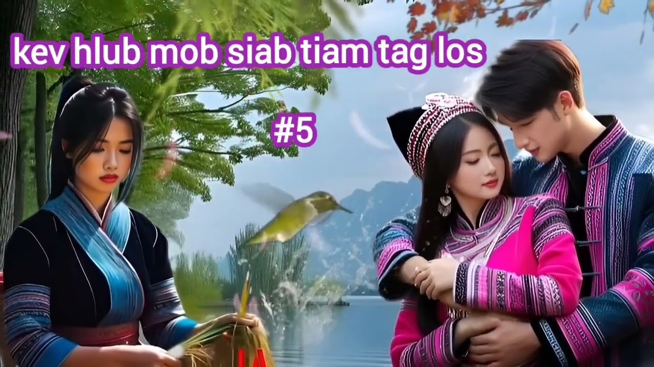 kev hlub mob siab tiam tag los part 5