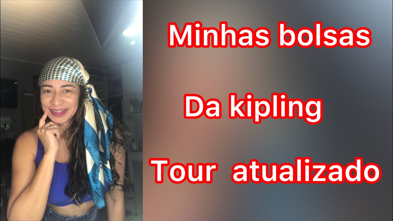 Tour atualizado pelas minhas bolsas da kipling.
