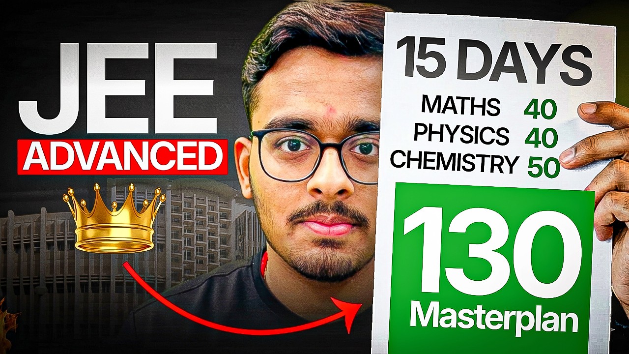 JEE Advanced 2026: Score 120+ Marks🔥(Day Wise Strategy)