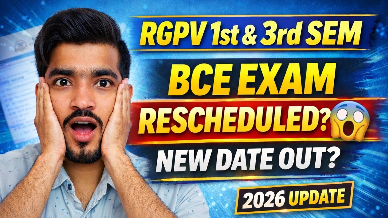 Rgpv 1st & 3rd Semester Update | BCE Exam Rescheduled? 😱 | New Date Out? | Rgpv Exam 2026