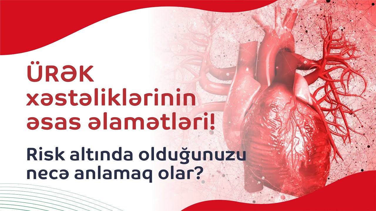 Ürək xəstəliklərinin əsas əlamətləri! Risk altında olduğunuzu necə anlamaq olar?