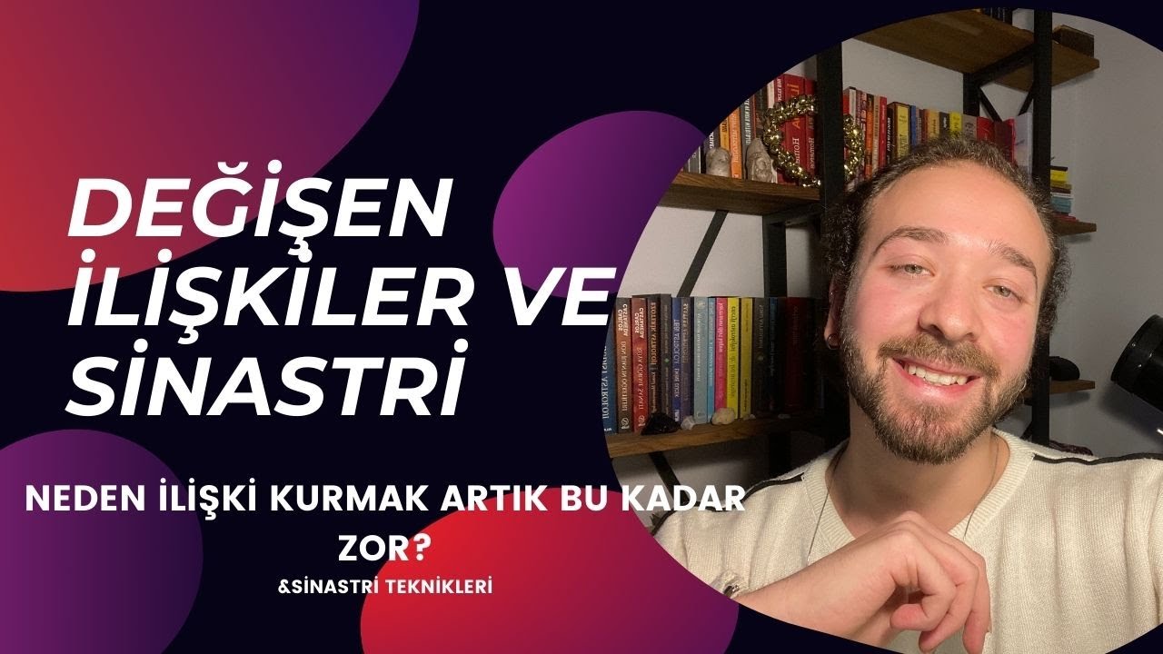 DEĞİŞEN İLİŞKİLER ve İLİŞKİ ASTROLOJİSİ SİNASTRİ TEKNİKLERİ