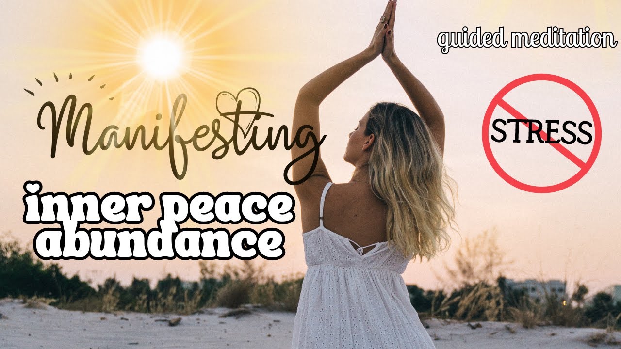 Stress Meditation: Manifesting Inner Peace and Abundance In Just 10 Minutes.