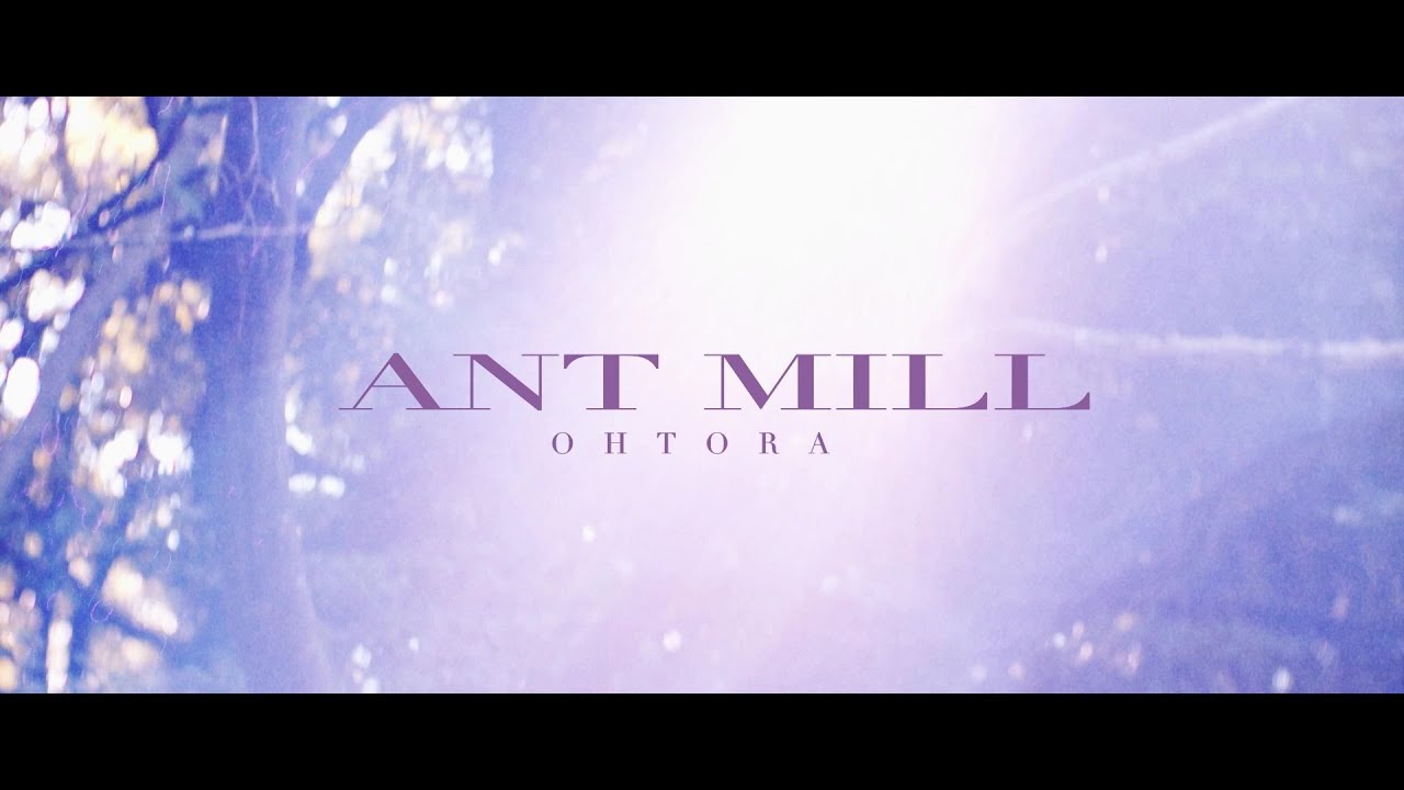 OHTORA - ANT MILL(Official Music Video)