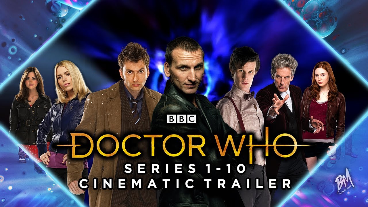 Doctor Who - Series 1-10 Cinematic Trailer [2005-2017] (Fanmade)