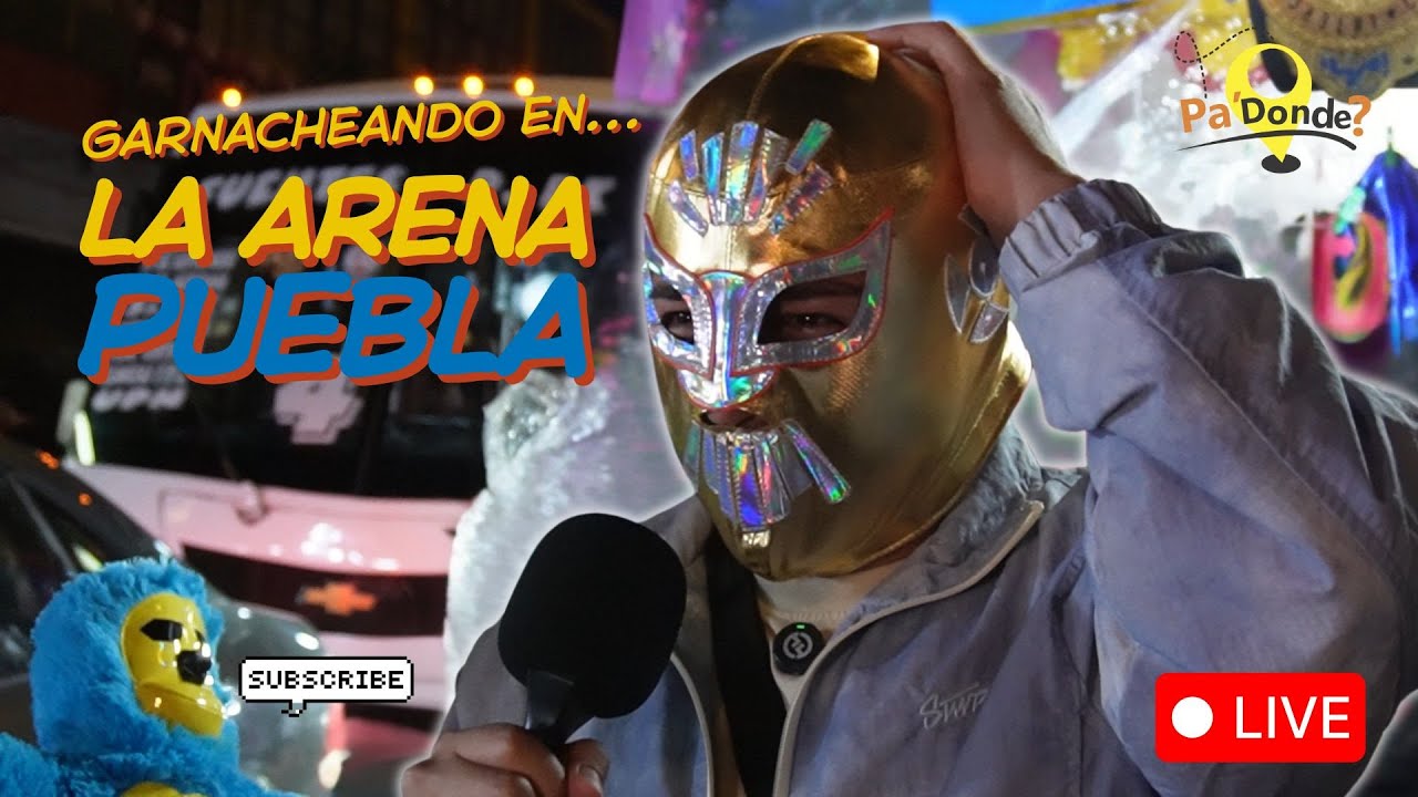 GARNACHEANDO EN LA ARENA PUEBLA | Pa' Donde?