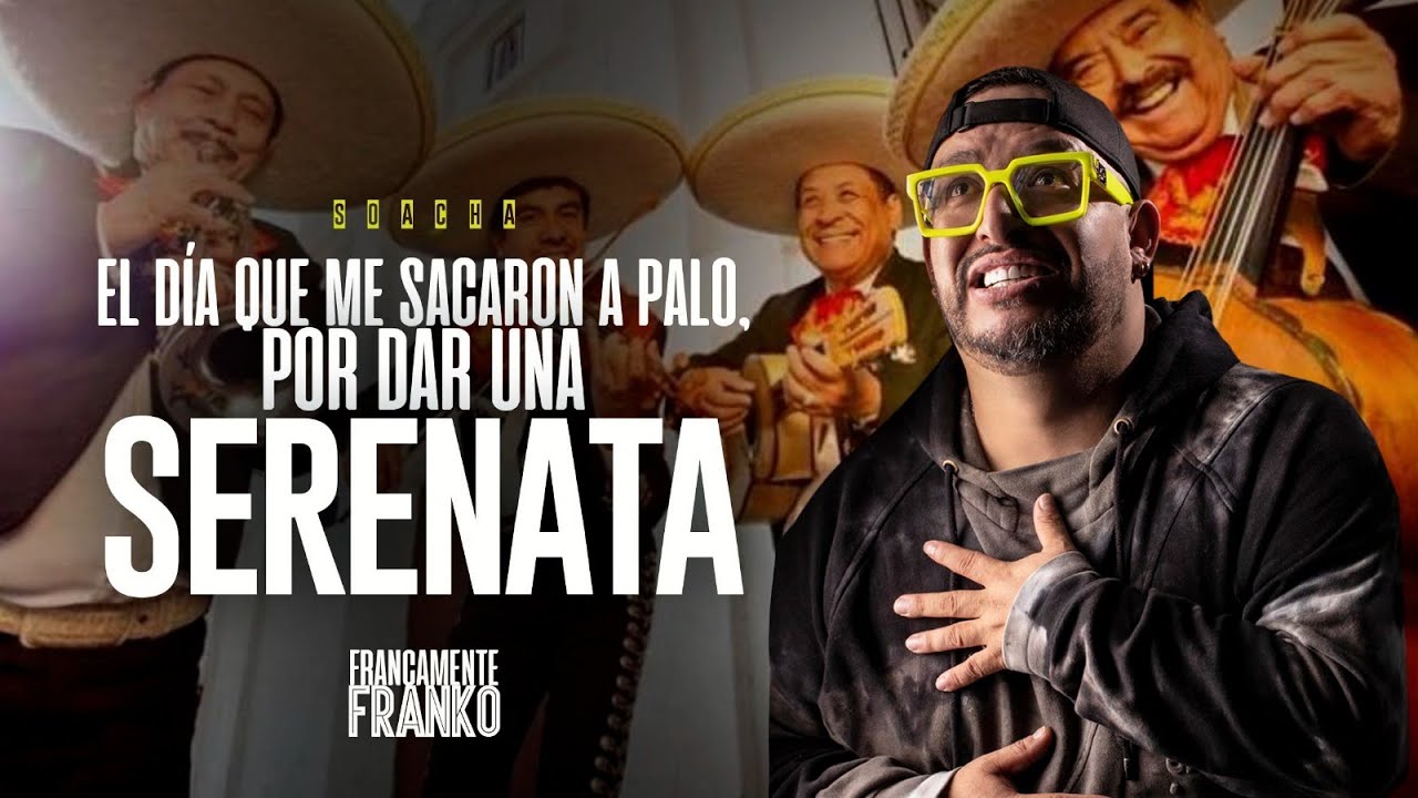 El d&iacute;a que me sacaron a palo, por dar&nbsp;una&nbsp;serenata - Francamente Franko