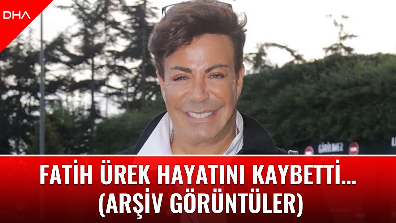 Ünlü Şarkıcı Fatih Ürek 59 Yaşında Hayatını Kaybetti (Arşiv Görüntüler)