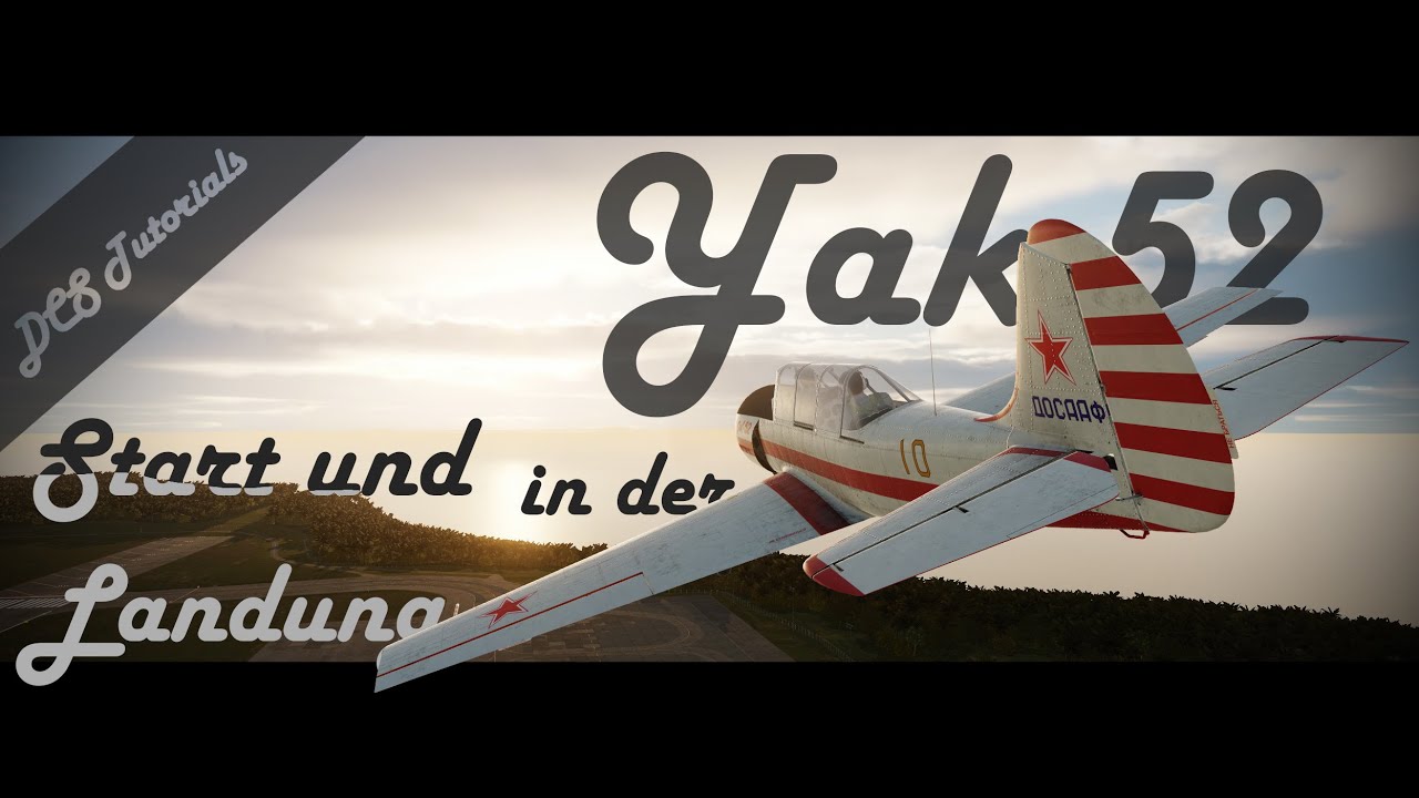 DCS Tutorial [Yak 52 Start und Landung] | German Version | Deutsche Version