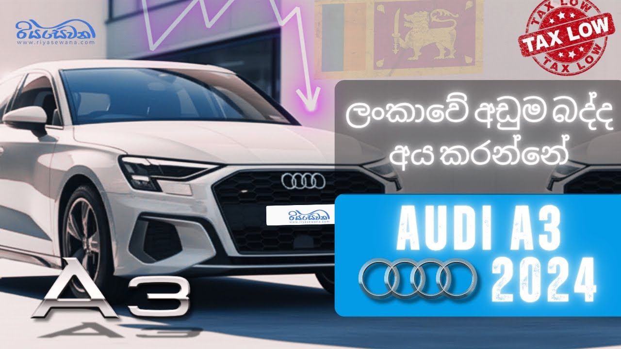 Audi A3 - You Won't Believe the Tax on the 2024  in Sri Lanka! - Reviews with Riyasewana