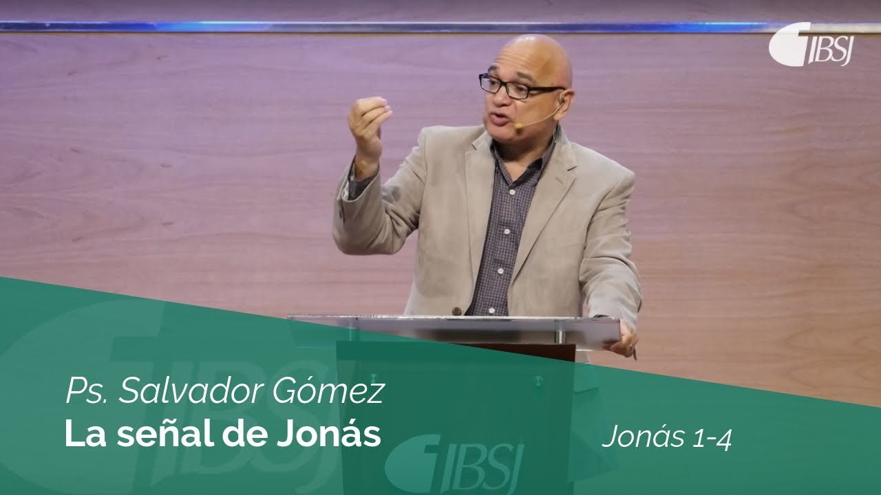 La señal de Jonás | Ps. Salvador Gómez Dickson