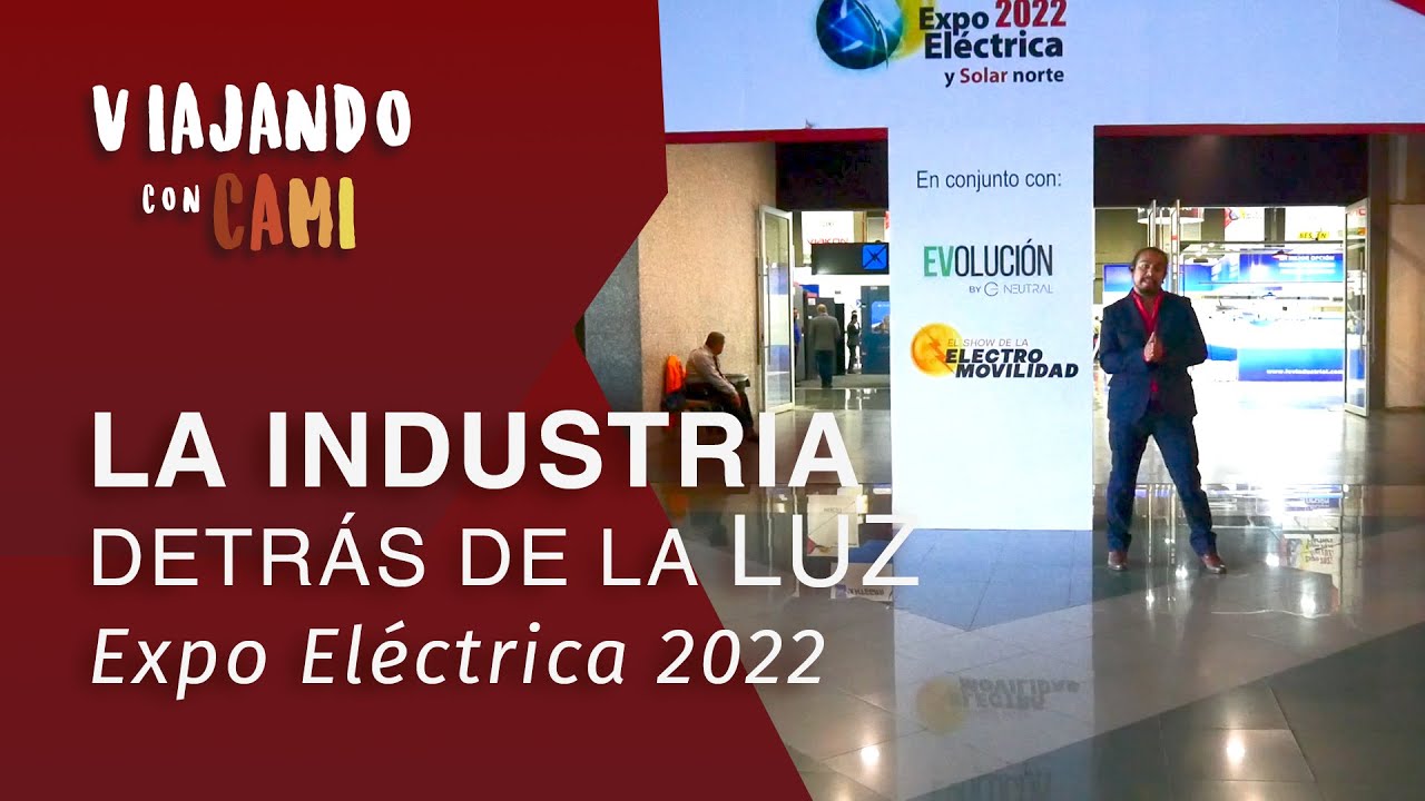 La industria detrás de la luz - Expo Eléctrica 2022