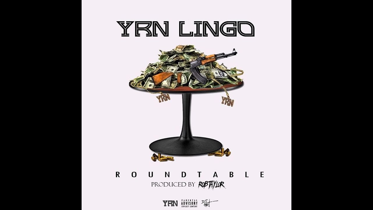 YRN Lingo - Round Table [Prod by Rob Taylor]