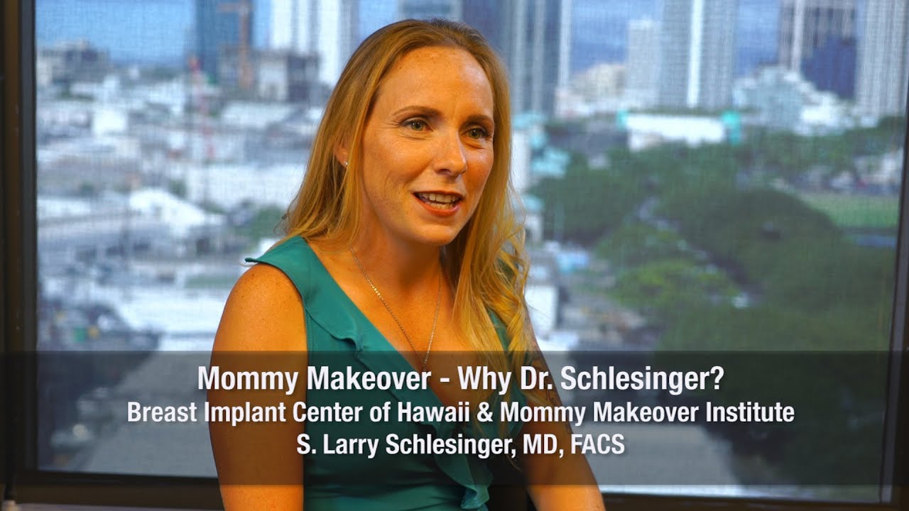 Why I Chose Dr. S. Larry Schlesinger for My Mommy Makeover - Hawaii Plastic Surgeon