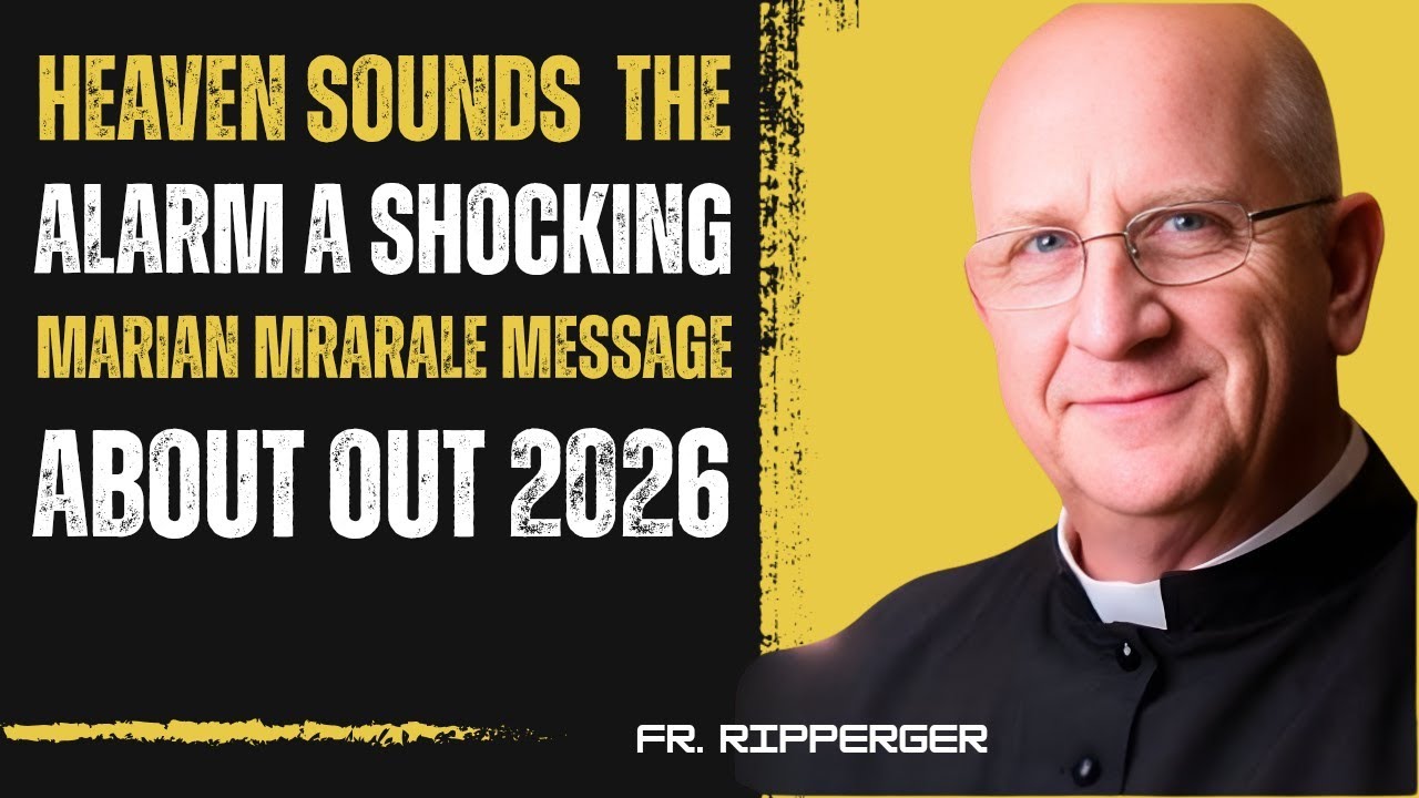 Heaven Sounds the Alarm - A Shocking Marian Message About 2026 | Fr. Chad Ripperger