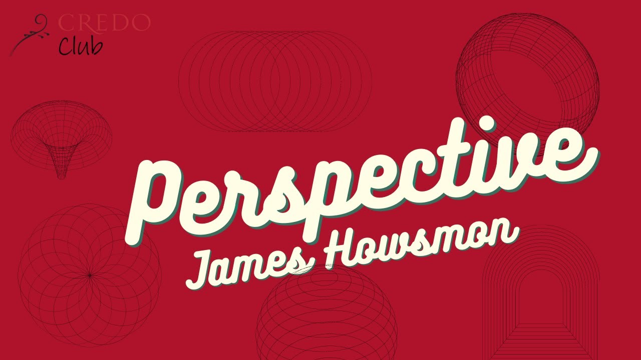 James Howsmon -  PERSPECTIVE