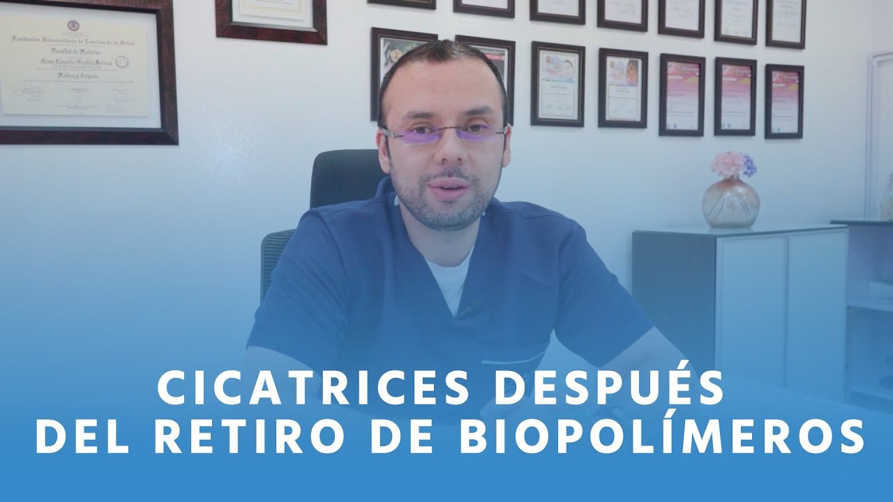 CUIDADO DE LAS CICATRICES DESPUÉS DEL RETIRO DE BIOPOLÍMEROS| Dr. Jaime Pachón