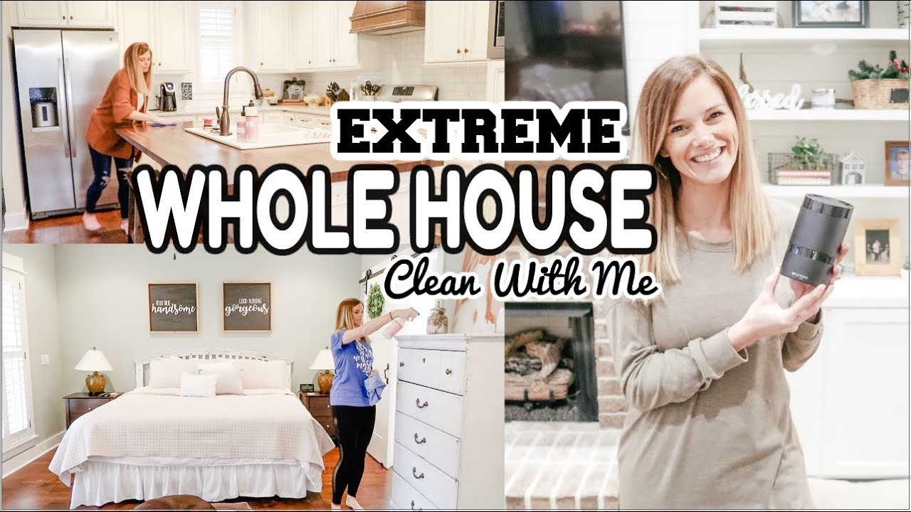 EXTREME WHOLE HOUSE CLEAN WITH ME 2019 // ULTIMATE CLEAN WITH ME // CLEANING MOTIVATION