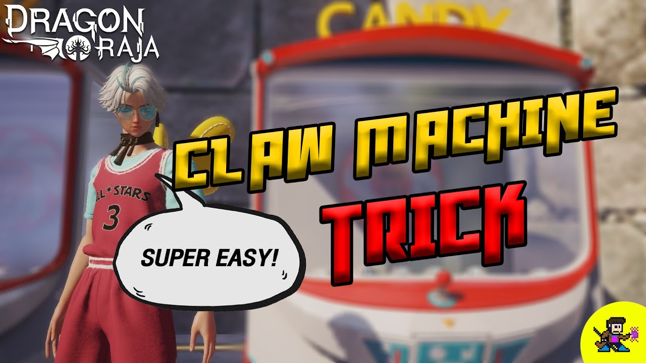 DRAGON RAJA : EP.04 CLAW MACHINE TRICK & TECHNIQUE [SUB]