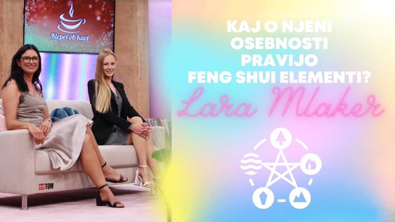 Feng Shui analiza osebnih elementov: Lara Mlaker; Tanja Glažar