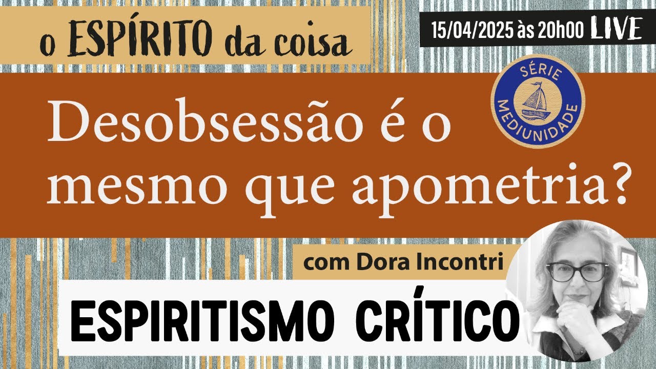 Espírito da coisa 107 - Desobsessão é o mesmo que apometria?