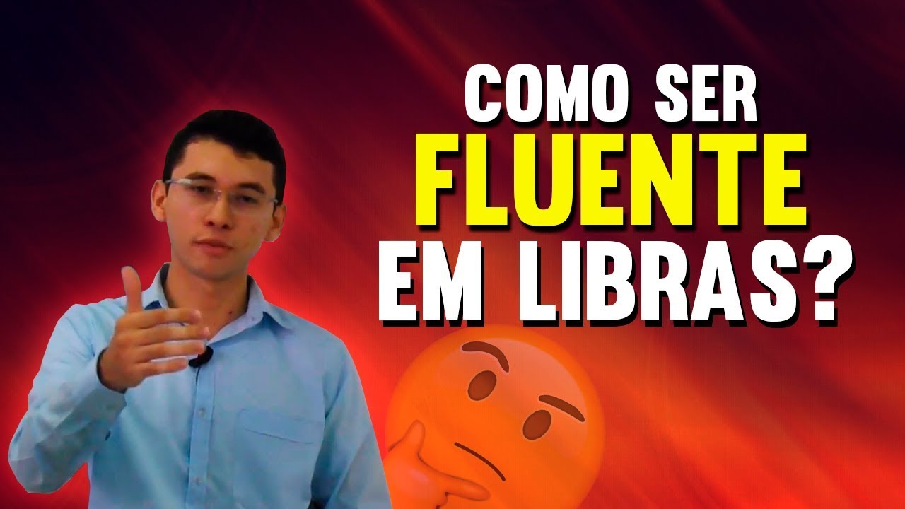 COMO SE TORNAR FLUENTE EM LIBRAS ? | DANRLEY OLIVEIRA