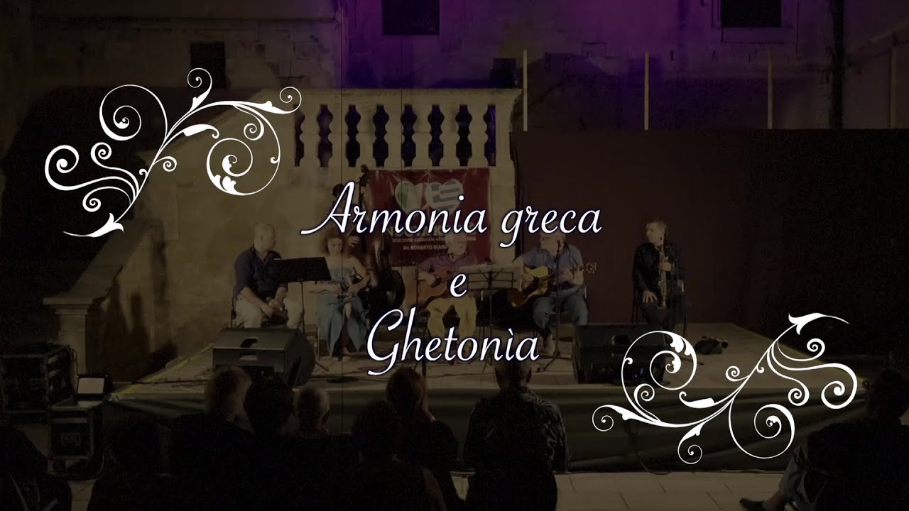 Armonia greca e Gheton&igrave;a a Castrignano de' Greci, luglio 2019
