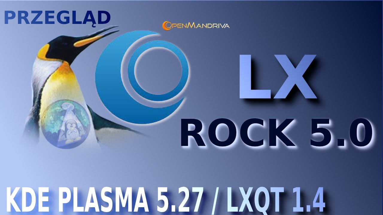 Przegląd Linux Open Mandriva LX 5.0 Rock Niezależny system oparty na RPM  LXQT 1.4 i KDE Plasma 5.27