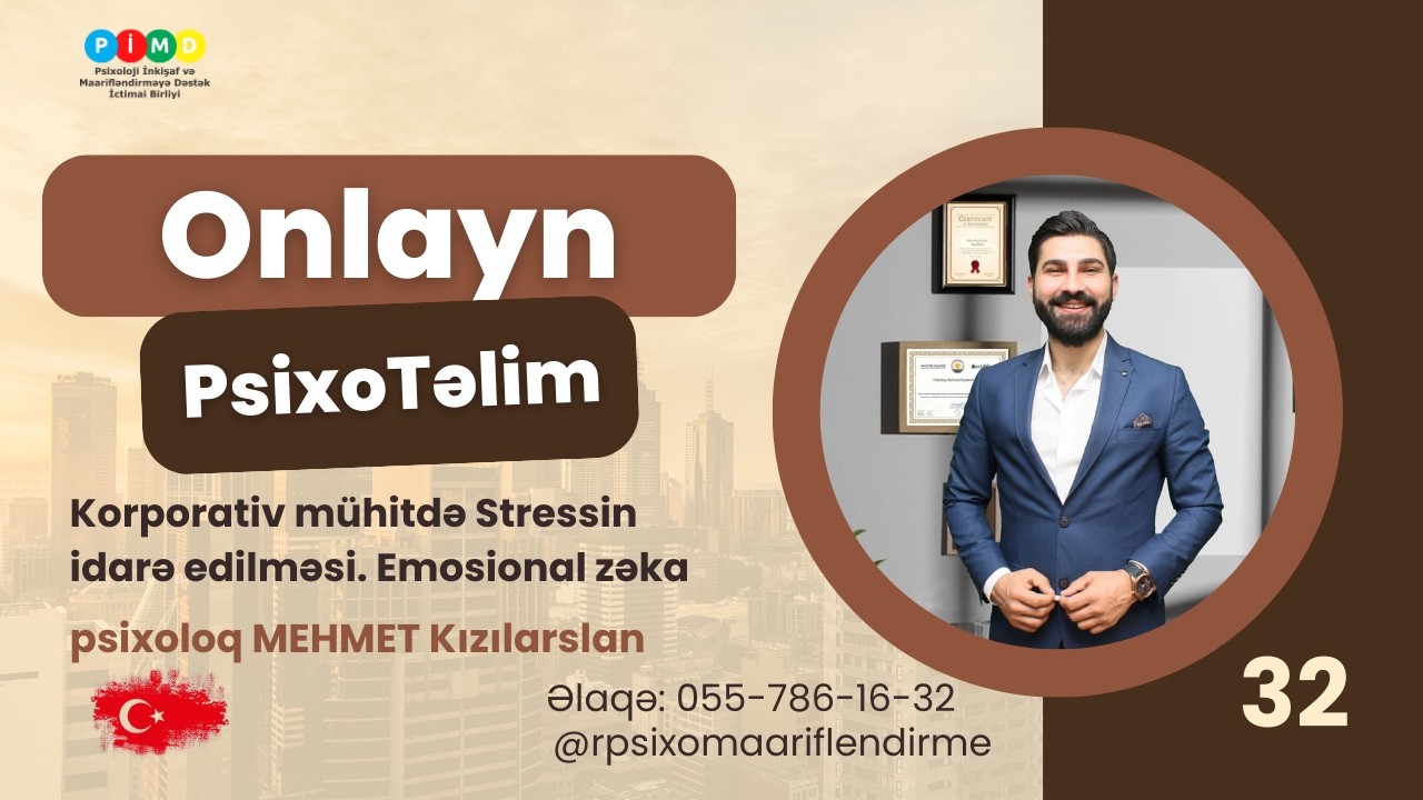 Onlayn Təlim 32: Korporativ mühitdə stressin idarə edilməsi, psixoloq MEHMET Kızılarslan