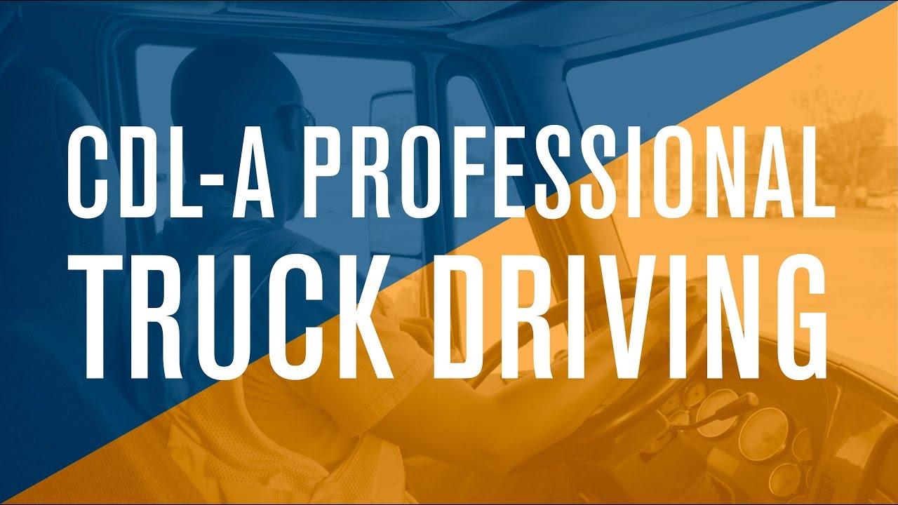 CDL-A Professional Truck Driving