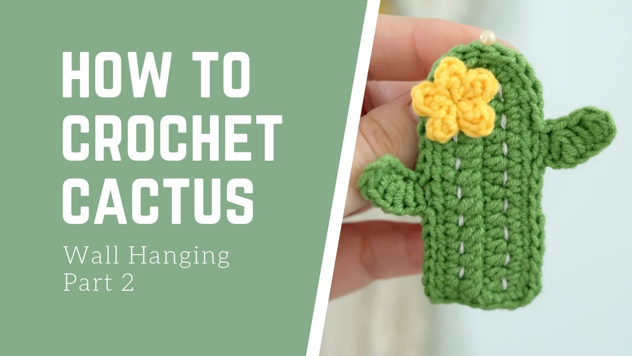 Crochet Cactus Applique - Wall Hanging Part 2