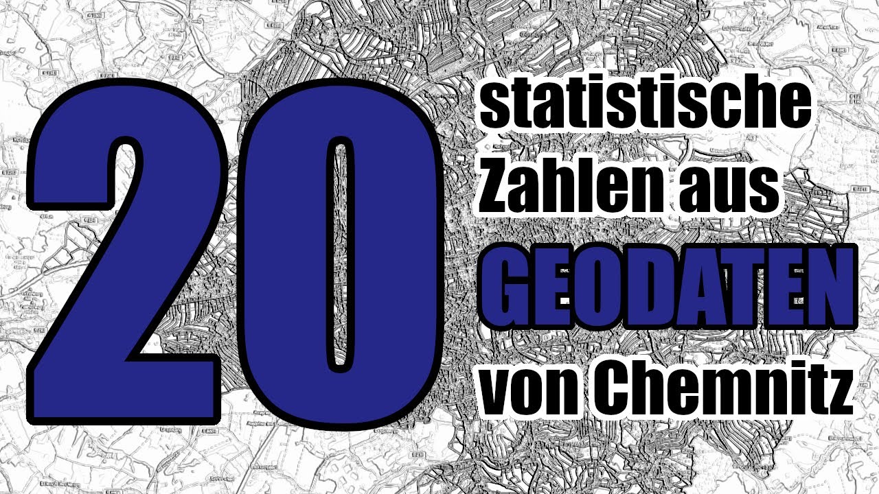 20 statistische Zahlen aus GEODATEN von Chemnitz