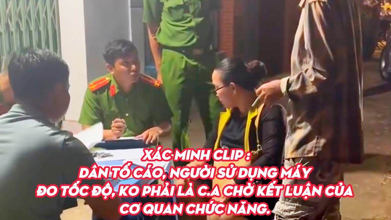 Xác minh clip :Dân tố cáo, người sử dụng máy đo tốc độ, ko phải là c.a
