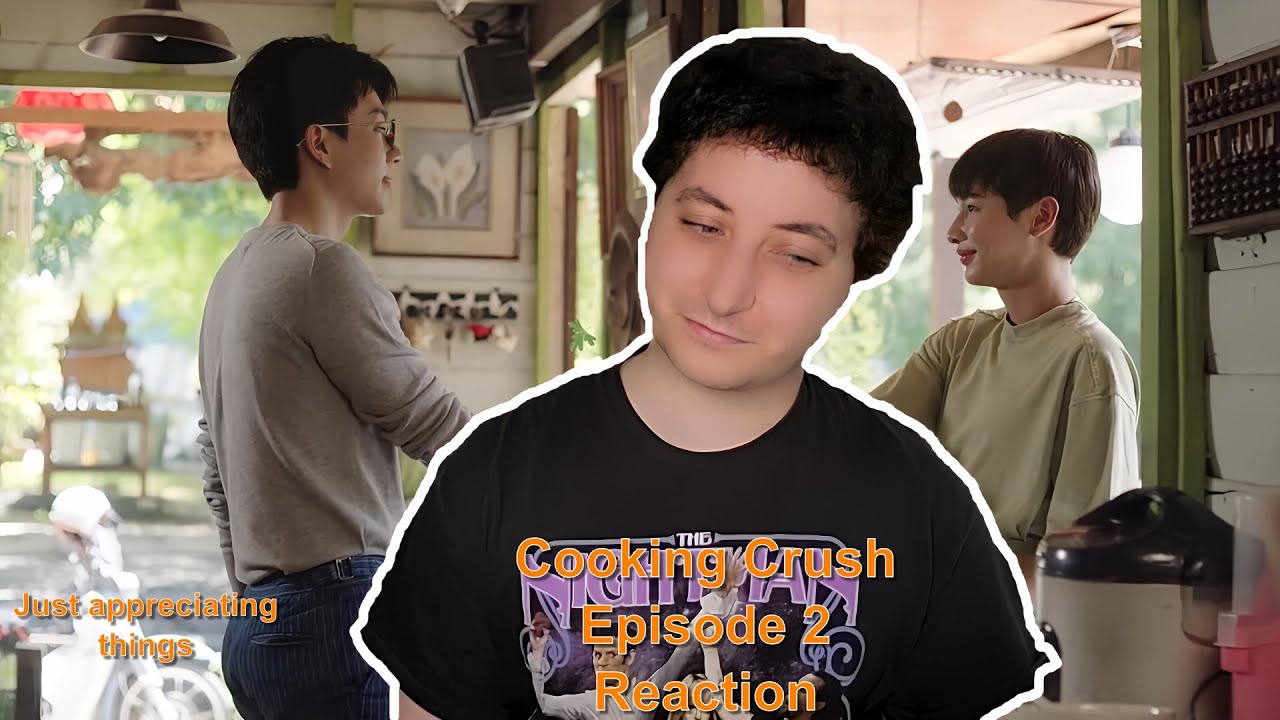 Cooking Crush อาหารเป็นยังไงครับหมอ Episode 2 Reaction