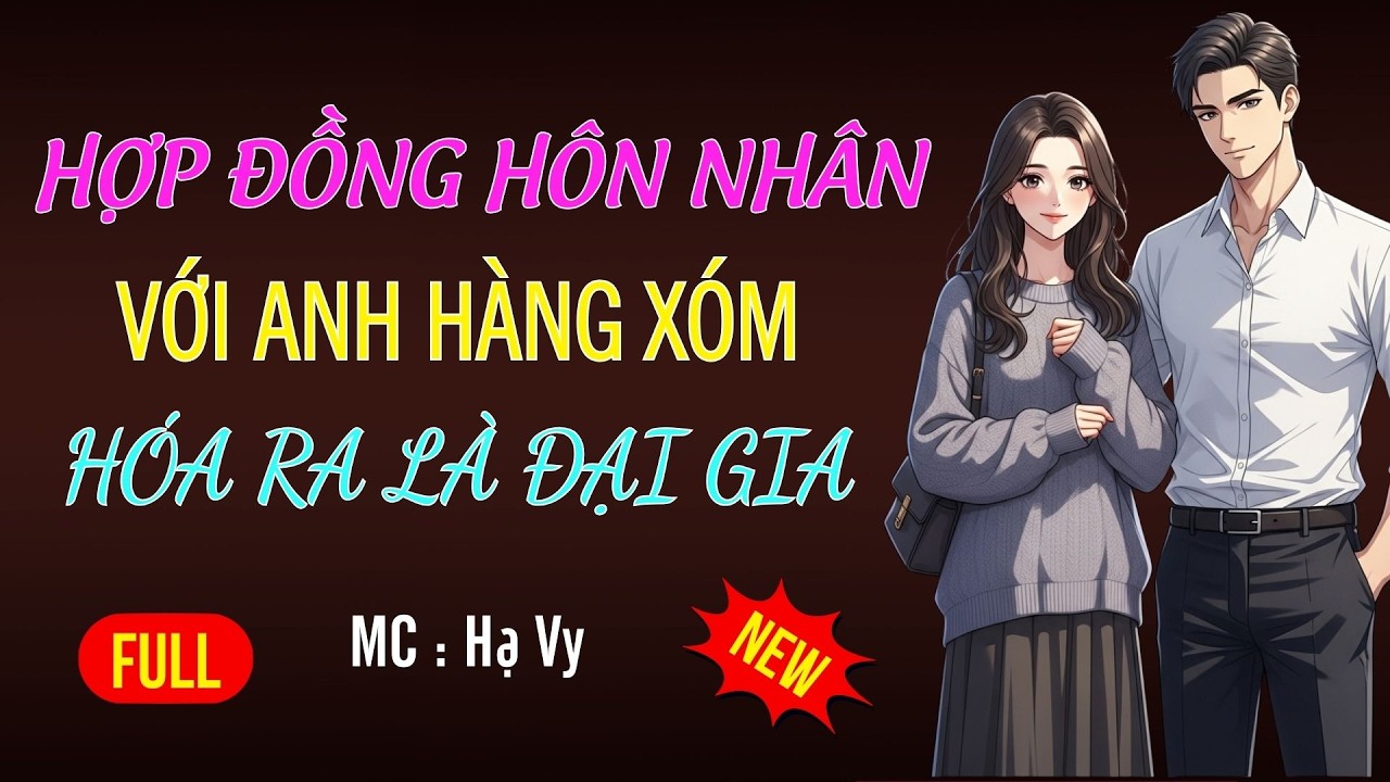 HỢP ĐỒNG HÔN NHÂN VỚI ANH HÀNG XÓM LÀ ĐẠI GIA|AUDIO TIỂU THUYẾT NGÔN TÌNH MC HẠ VY DIỄN ĐỌC MỚI 2026