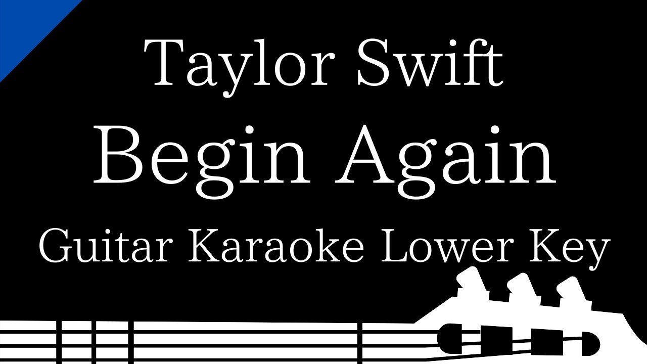 【Guitar Karaoke Instrumental】Begin Again / Taylor Swift【Lower Key】