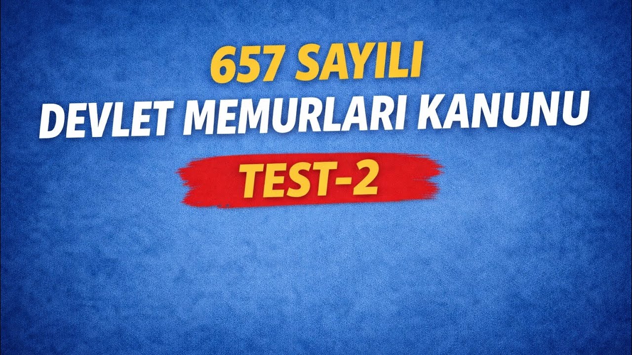 657 SAYILI DEVLET MEMURLARI KANUNU TEST-2