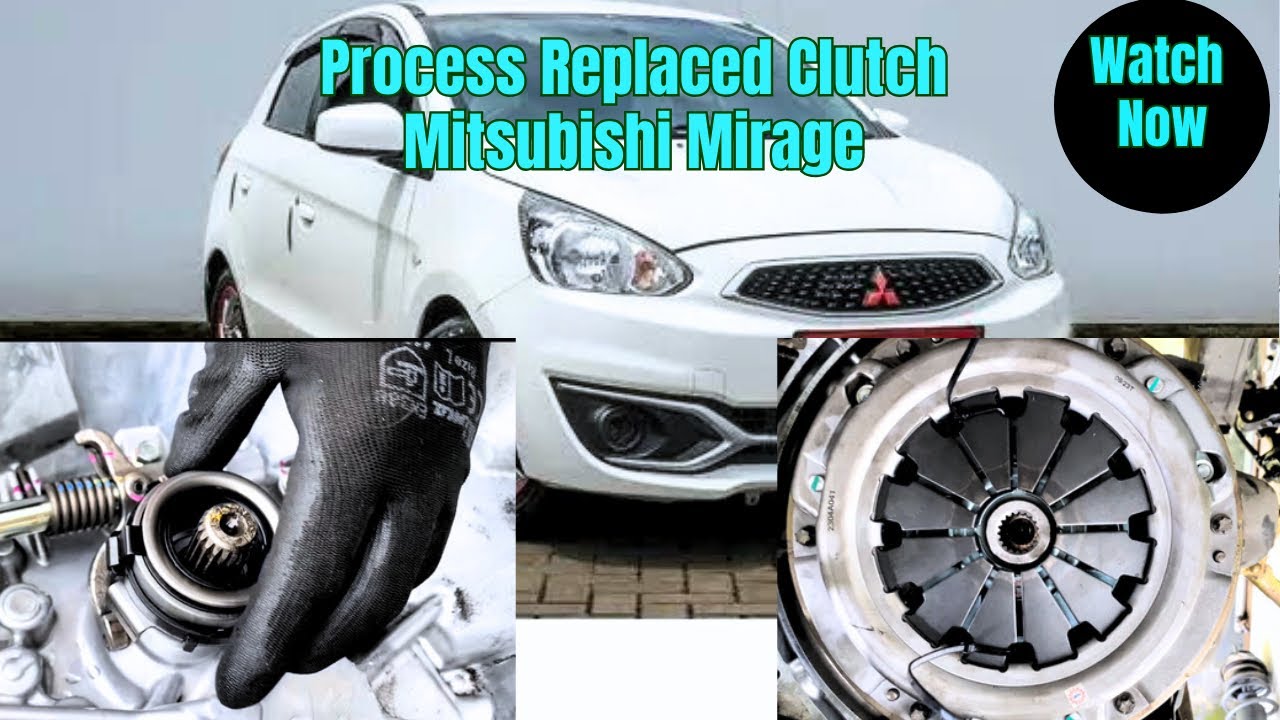 Process Replaced Clutch Mitsubishi Mirage