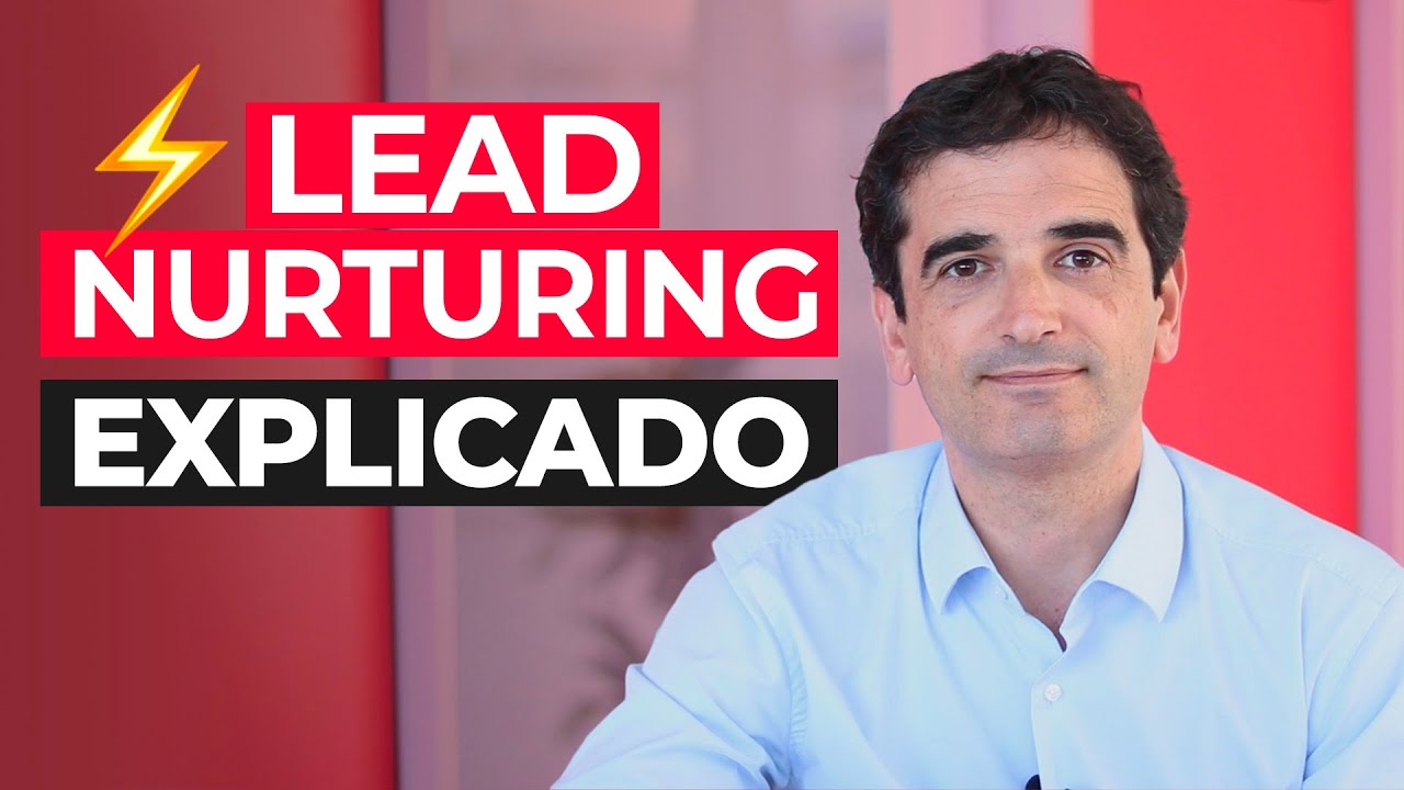 Qué es LEAD NURTURING - Cómo funciona y cómo mejorarlo