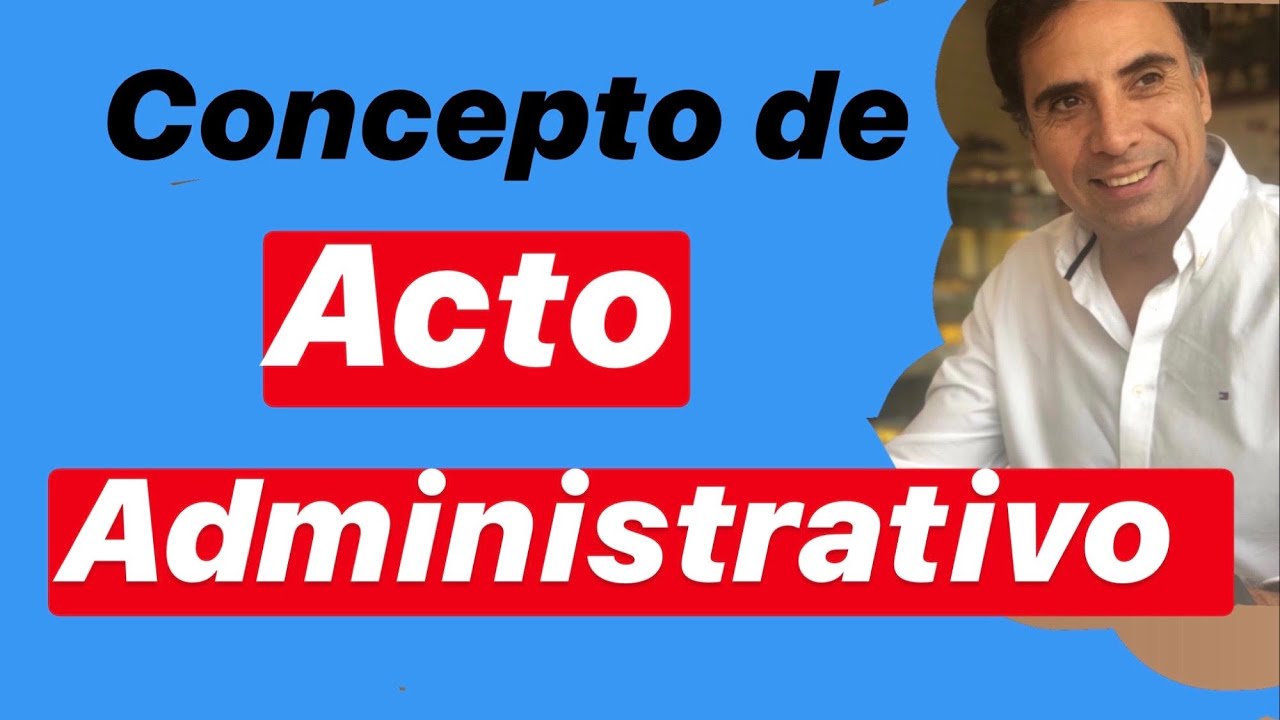 Acto Administrativo. Concepto en la Ley de Procedimiento Administrativo