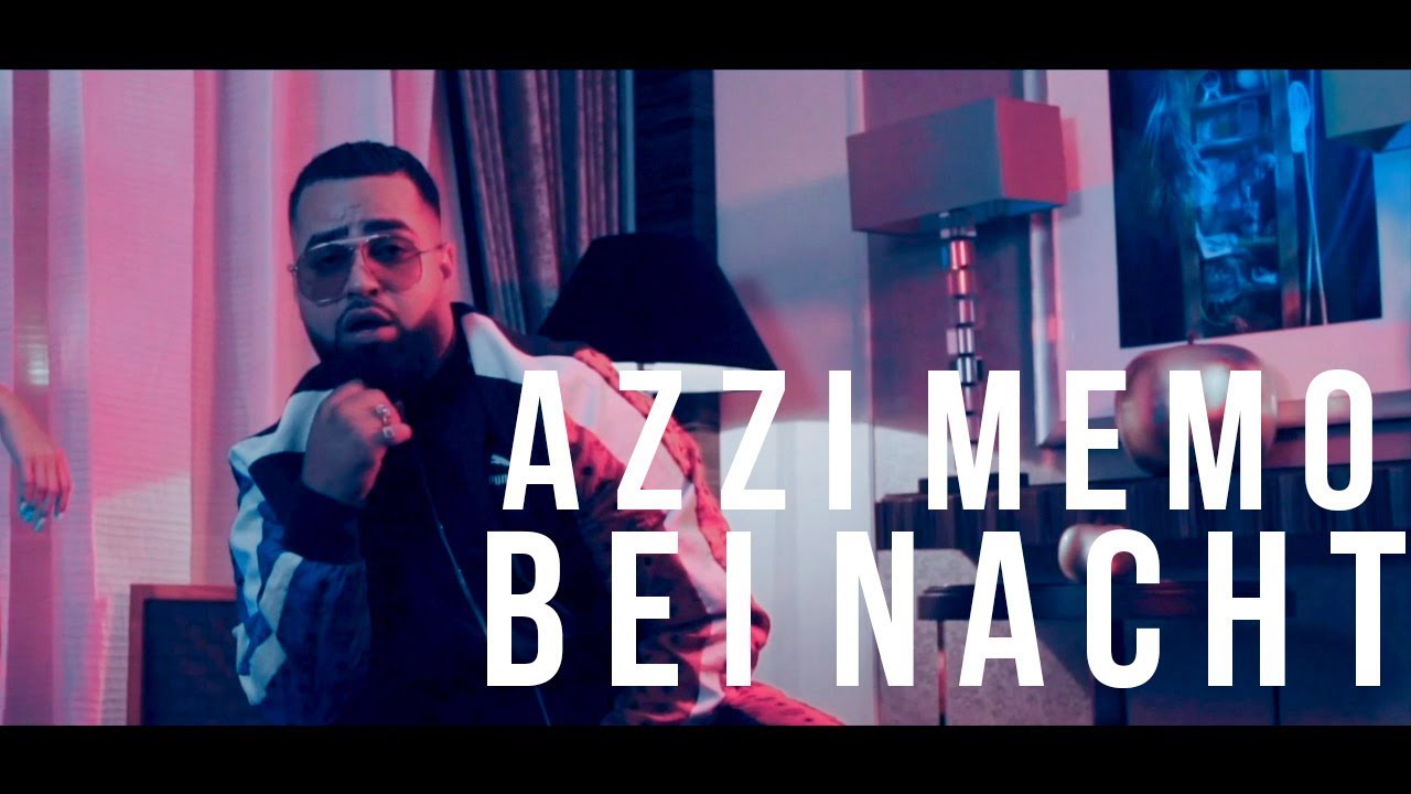 AZZI MEMO - BEI NACHT [Official 4K Video]