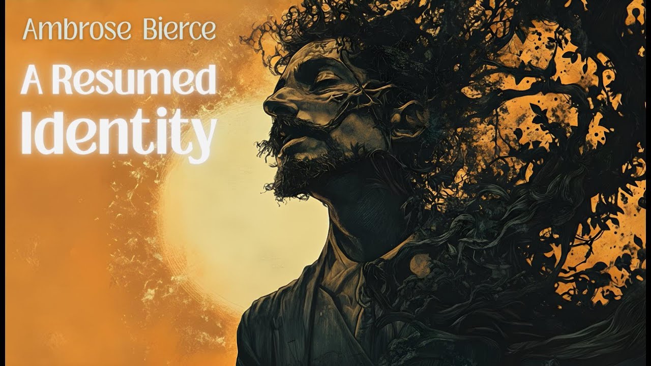 A Resumed Identity by Ambrose Bierce | A Chilling Audiobook | Full Story
