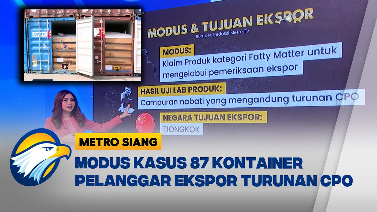 87 Kontainer Turunan CPO Digagalkan, Bagaimana Modusnya? [Metro Siang]