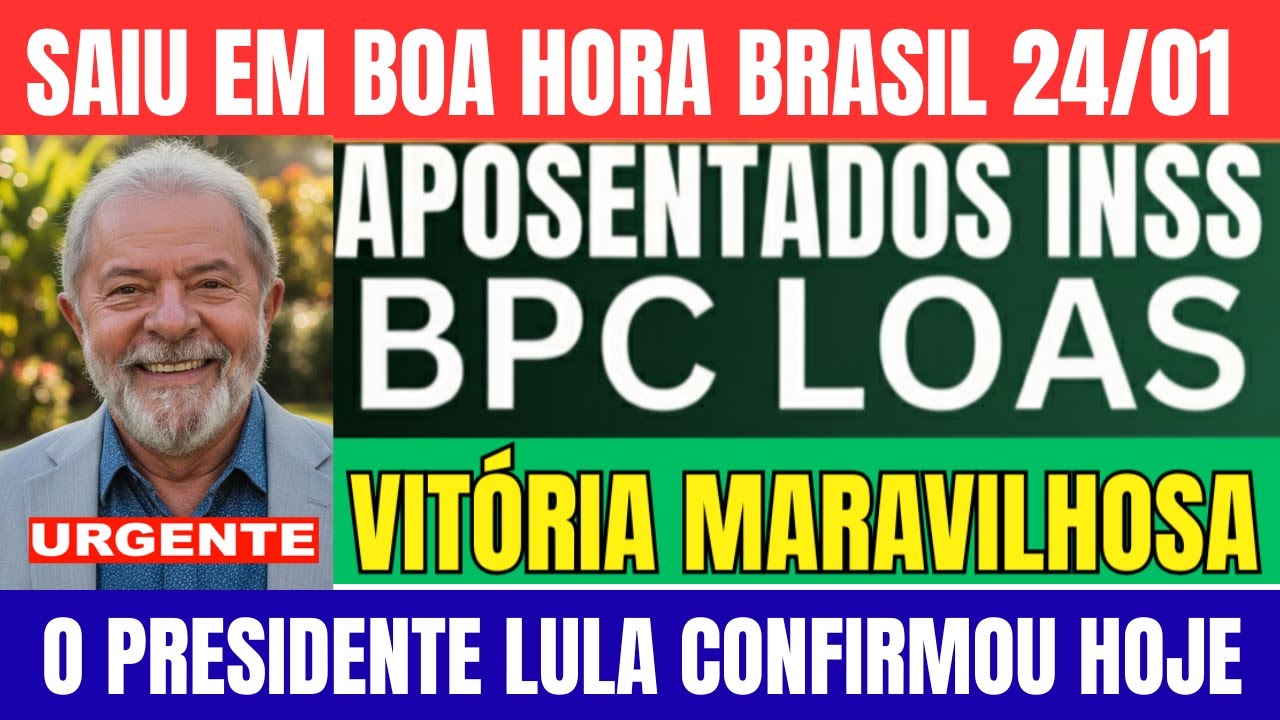 🔴SAIU EM BOA HORA! BPC/LOAS E APOSENTADOS VITÓRIA SURREAL, INSS CONFIRMOU  AGORA 24/01