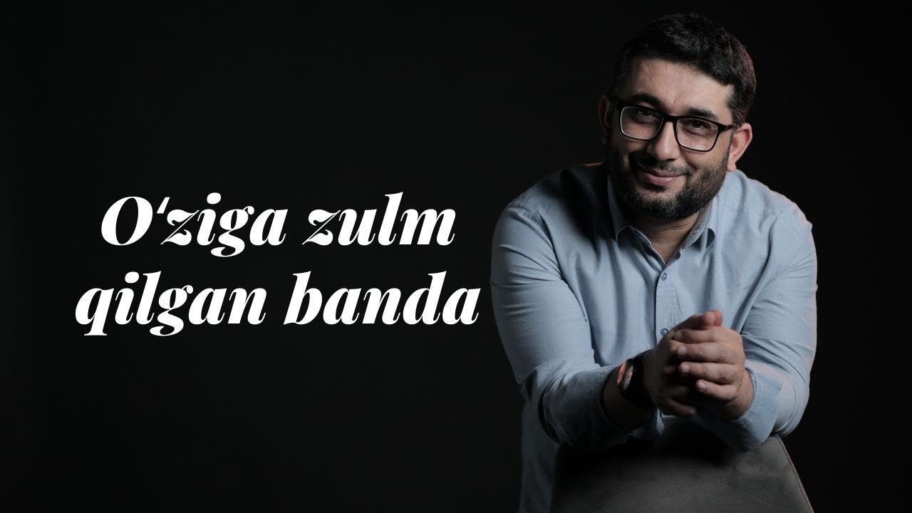 O`ziga zulm qilgan bir banda... | @AbdukarimMirzayev2002