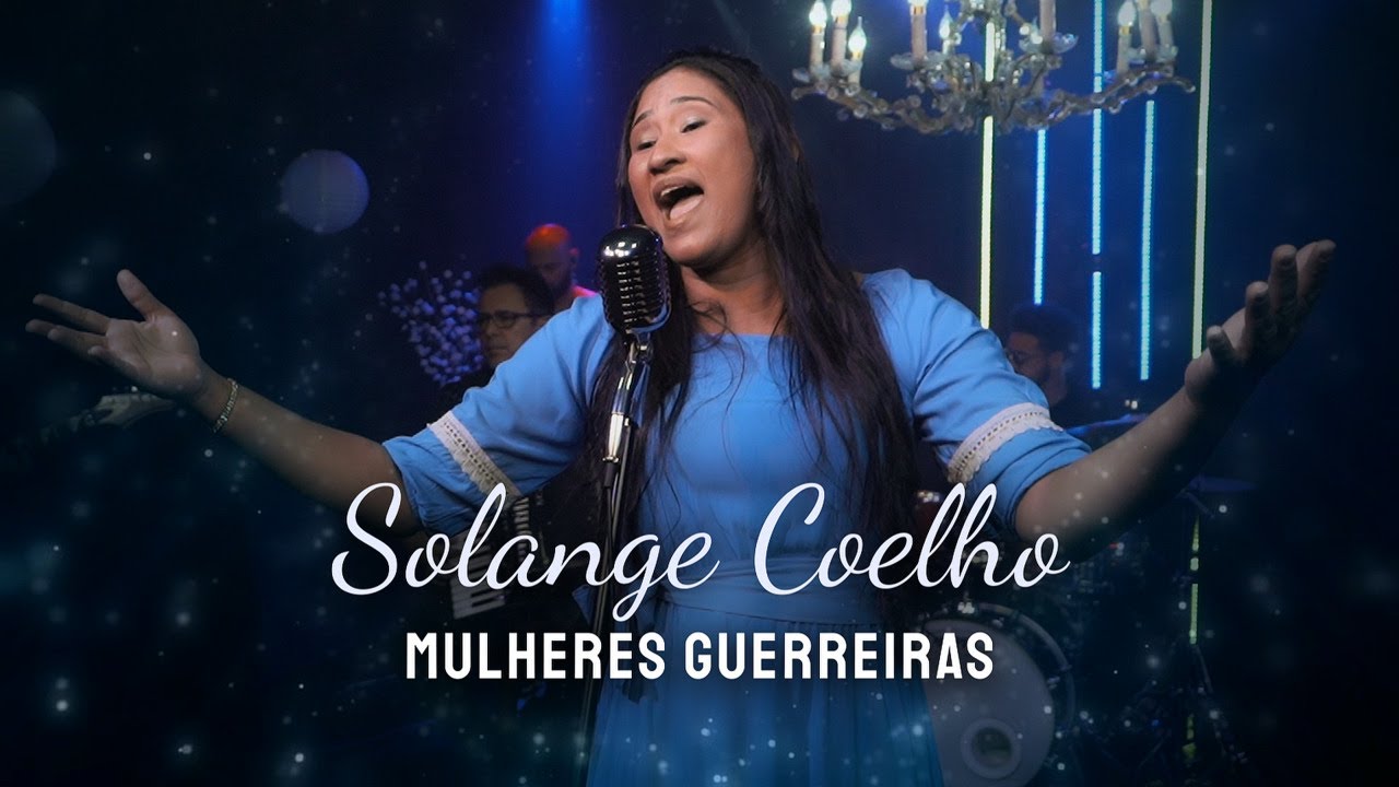 Solange Coelho | Mulheres Guerreiras [Clipe Oficial]