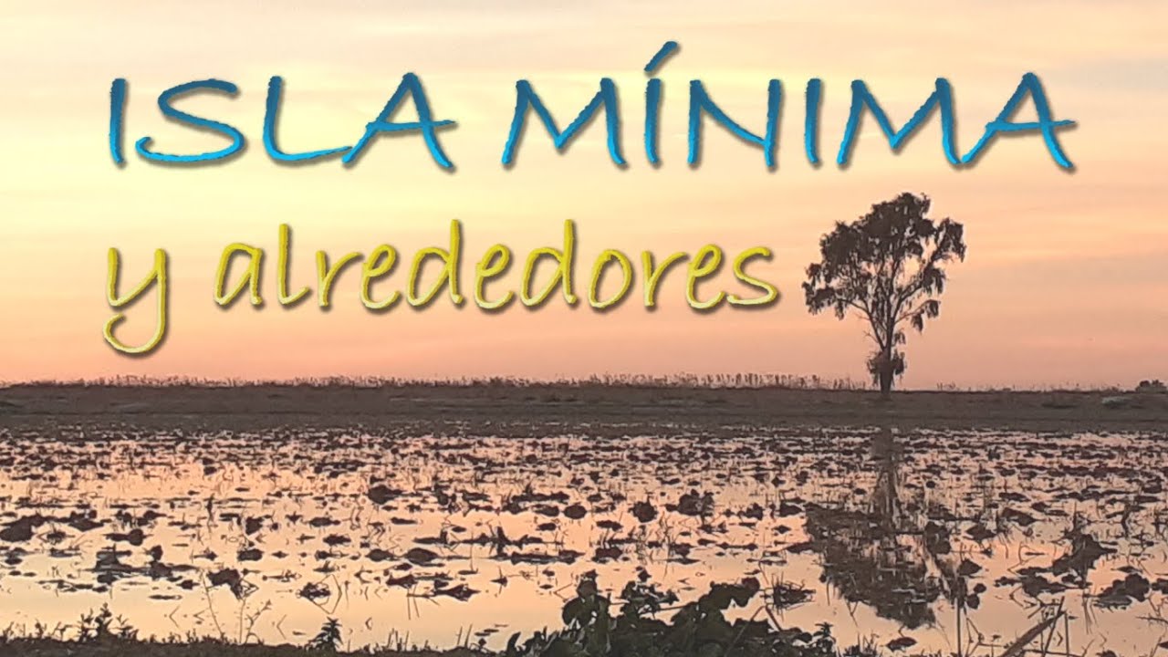 ISLA MÍNIMA (Sevilla) y alrededores